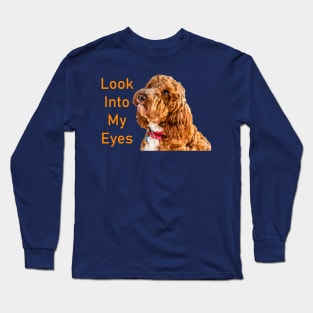 Look Into My Eyes Long Sleeve T-Shirt